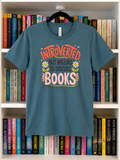 Introverted But Willing To Discuss Books T-Shirt - Small