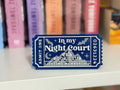 In My Night Court Era Ticket Sign