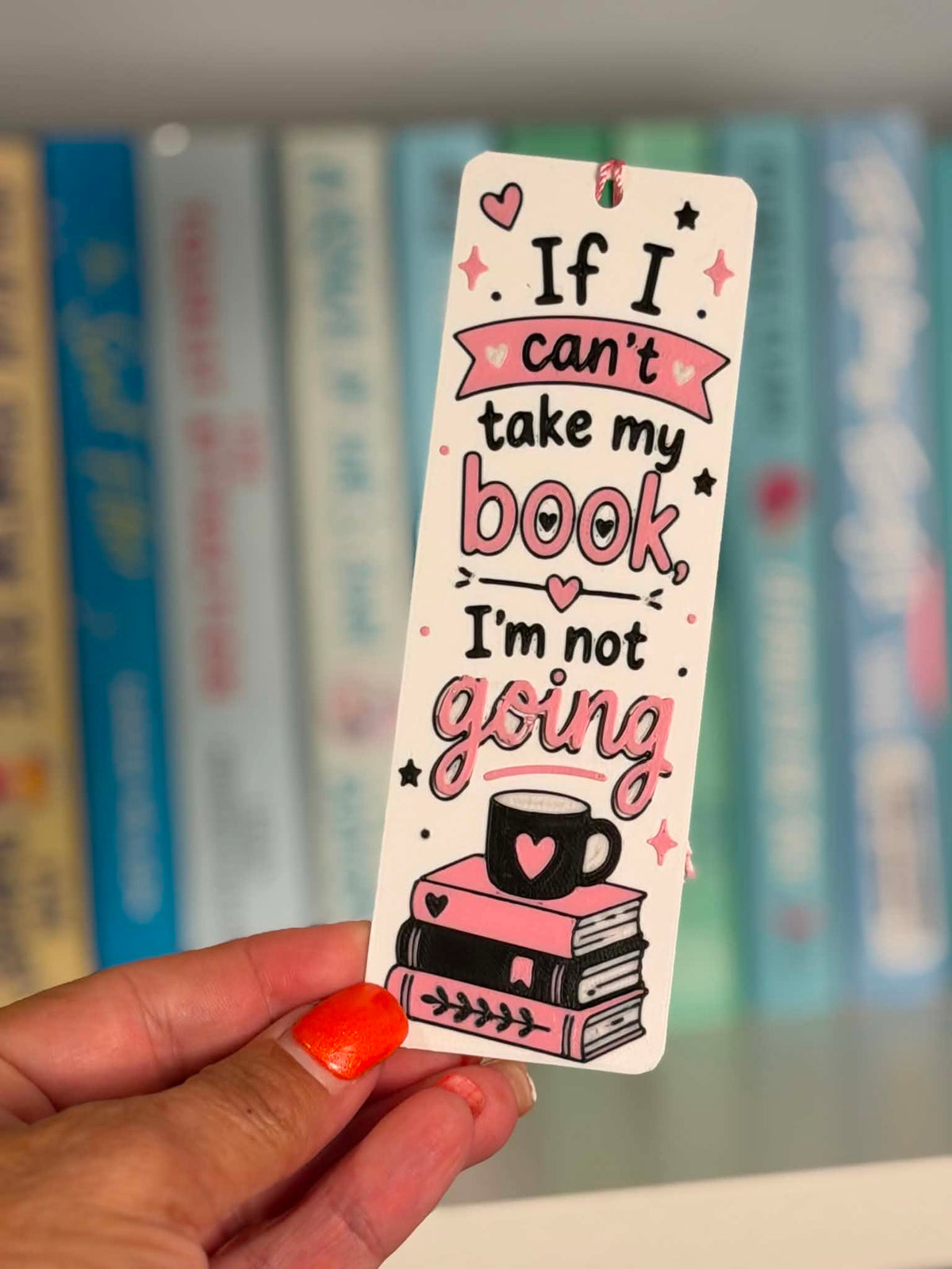 If I Can’t Take My Book, I’m Not Going Bookmark