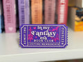 In My Fantasy Era Ticket Sign