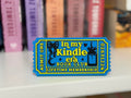 In My Kindle Era Ticket Sign